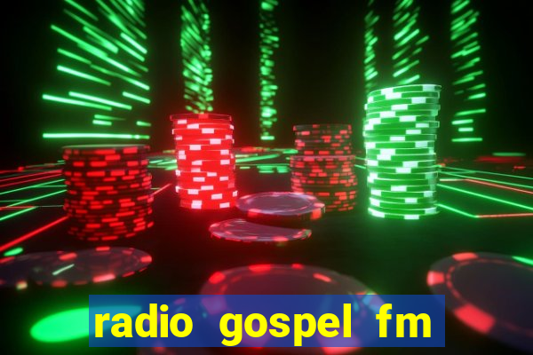 radio gospel fm salvador bahia